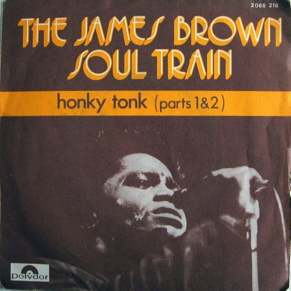 The James Brown Soul Train - Honky Tonk (Parts 1 & 2) | Polydor (2066 216)