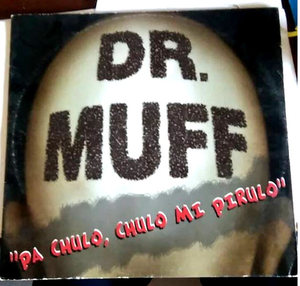 Dr. Muff - Pa Chulo, Chulo Mi Pirulo | Sombra Records (DSM 409) - main