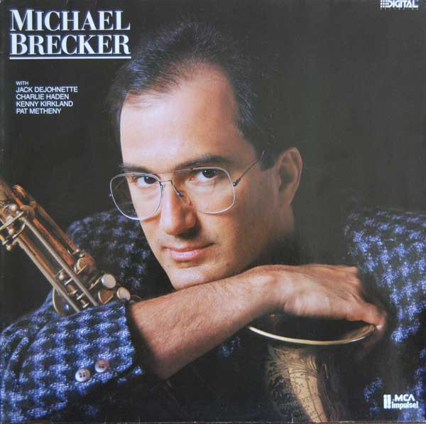 Michael Brecker - Michael Brecker | MCA Impulse! (254 740-1)