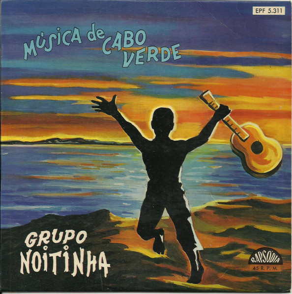 Grupo Noitinha - Música De Cabo Verde | Rapsódia (EPF 5.311) - main