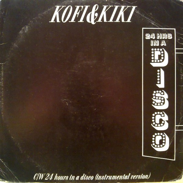 Kofi & Kiki - 24 Hours In A Disco | Bronze (12 BRO 70)