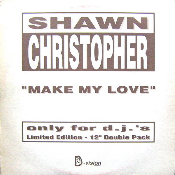 Shawn Christopher - Make My Love | D:vision Records (DVDM 070)