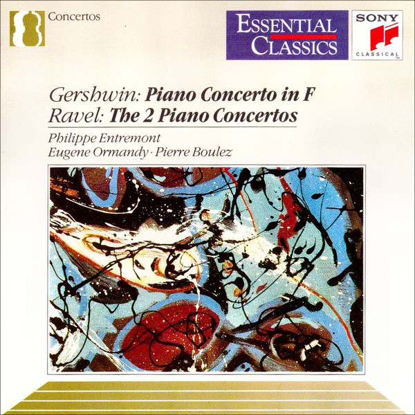 George Gershwin / Maurice Ravel - Philippe Entremont ∙ Eugene Ormandy ∙ Pierre Boulez - Piano Concerto In F / The 2 Piano Concertos | Sony Classical (SBK 46338)