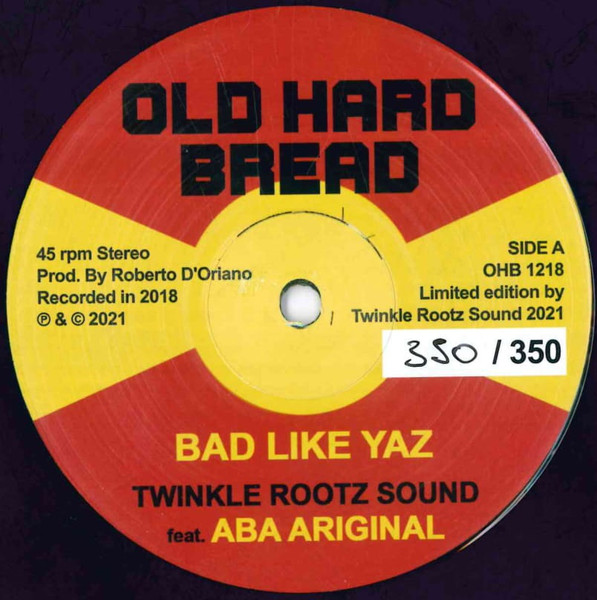 Twinkle Rootz Sound Feat. Aba-Ariginals - Bad Like Yaz | Old Hard Bread (OHB 1218)