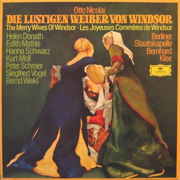 Otto Nicolai - Helen Donath , Edith Mathis , Hanna Schwarz , Kurt Moll , Peter Schreier , Siegfried Vogel , Bernd Weikl - Staatskapelle Berlin With Bernhard Klee - Die Lustigen Weiber Von Windsor (Komische Oper In Drei Akten) | Deutsche Grammophon (2740 159) - main