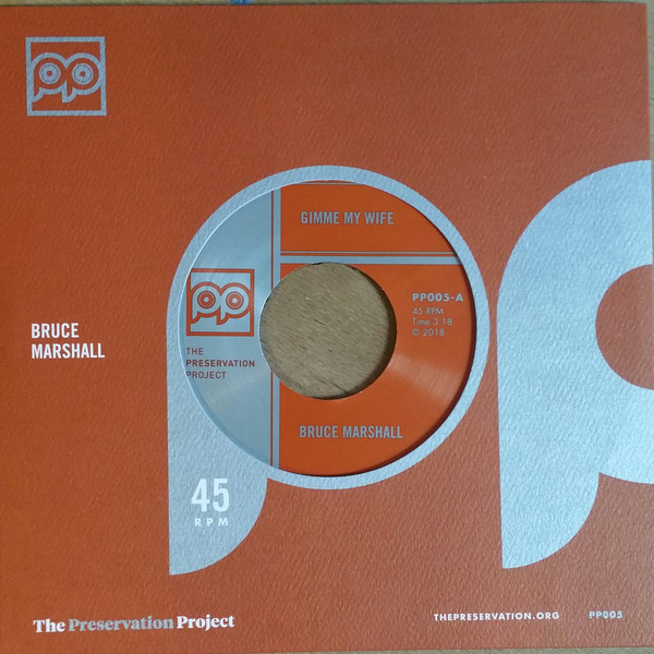 Bruce Marshall , Bill Thomas - Gimme My Wife / Ease My Mind (Pt.1) | The Preservation Project (PP005)