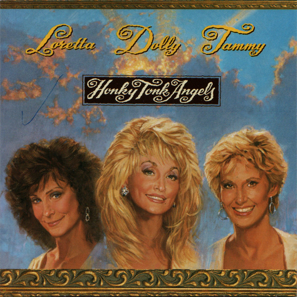 Loretta Lynn , Dolly Parton , Tammy Wynette - Honky Tonk Angels | Columbia (CK 53414) - main