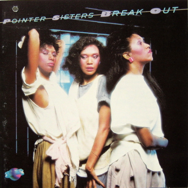 Pointer Sisters - Break Out | Planet (PCD1-4705A) - main