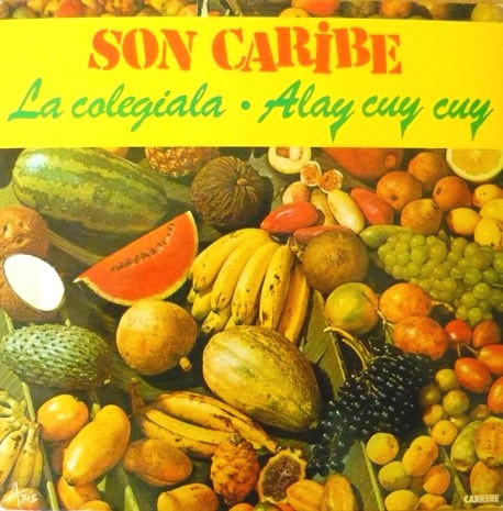 Son Caribe - La Colegiala • Alay Cuy Cuy | Caravage (CRV 67872)