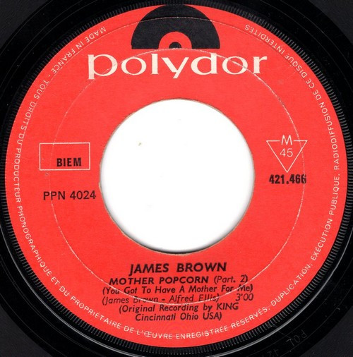 James Brown - Mother Popcorn (You Got To Have A Mother For Me) | Polydor (421 466) - 4 James Brown - Mother Popcorn (You Got To Have A Mother For Me) | Polydor (421 466) - 4