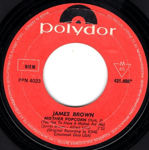 James Brown - Mother Popcorn (You Got To Have A Mother For Me) | Polydor (421 466) - 3 James Brown - Mother Popcorn (You Got To Have A Mother For Me) | Polydor (421 466) - 3