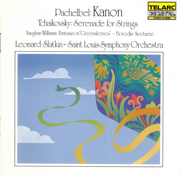 Johann Pachelbel , Pyotr Ilyich Tchaikovsky , Ralph Vaughan Williams , Alexander Borodin , Leonard Slatkin , Saint Louis Symphony Orchestra - Kanon • Serenade • Fantasia On "Greensleeves" • Nocturne | Telarc (CD-80080) - main