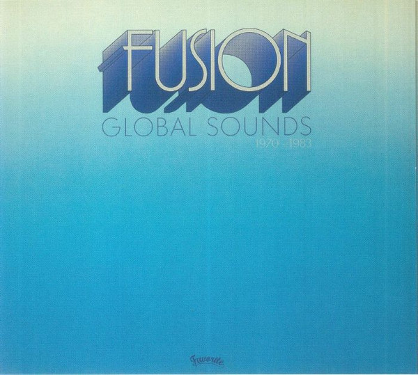 Various - Fusion Global Sounds (1970-1983) | Favorite Recordings (FVR183CD)