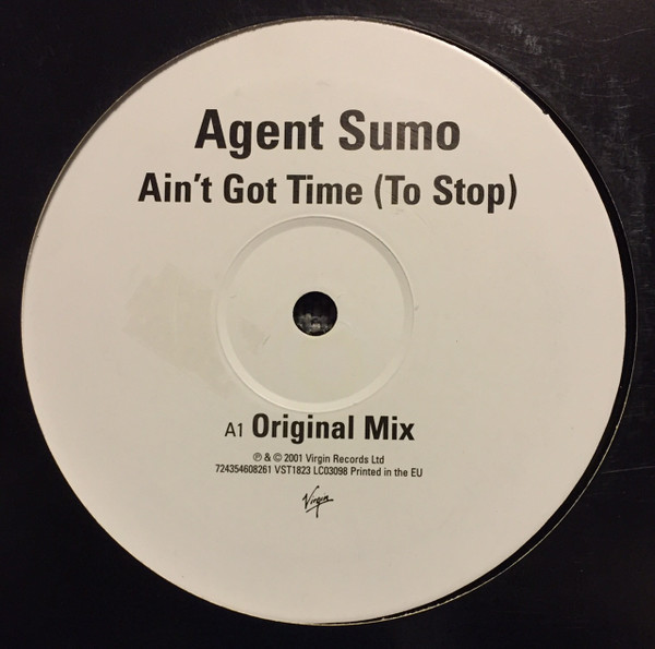 Agent Sumo - Ain't Got Time (To Stop) | Virgin (VST 1823) - 2