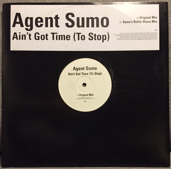 Agent Sumo - Ain't Got Time (To Stop) | Virgin (VST 1823)