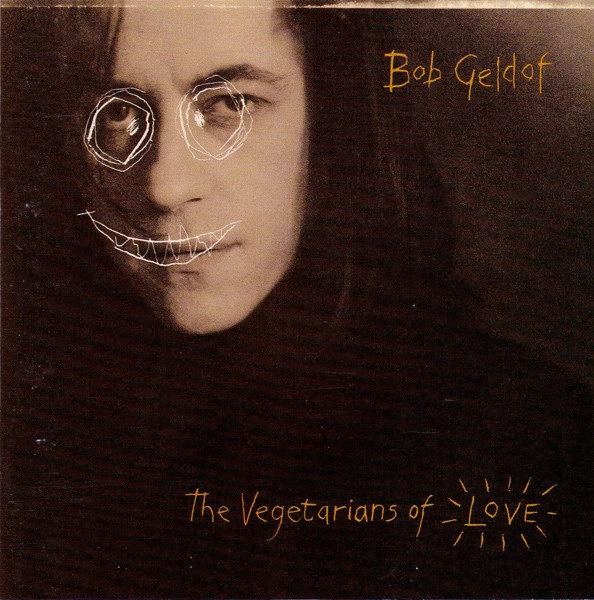 Bob Geldof - The Vegetarians Of Love | Atlantic (82041-2)