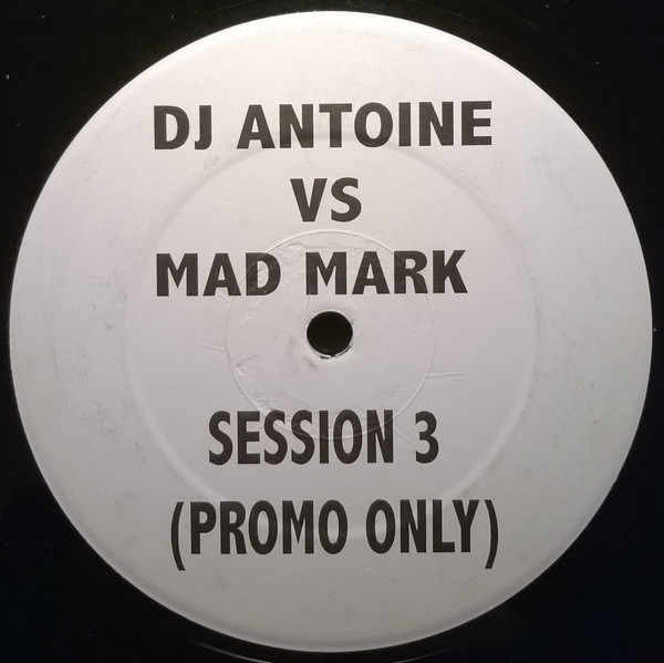 DJ Antoine vs. Mad Mark - Session 3 | Not On Label (none) - main