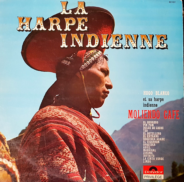 Hugo Blanco - La Harpe Indienne - Moliendo Cafe | Polydor (657 037)