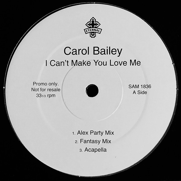 Carol Bailey - I Can't Make You Love Me | Eternal (SAM 1836)