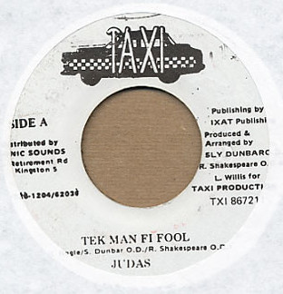 Judas - Tek Man Fi Fool | Taxi (TXI 867211) - main