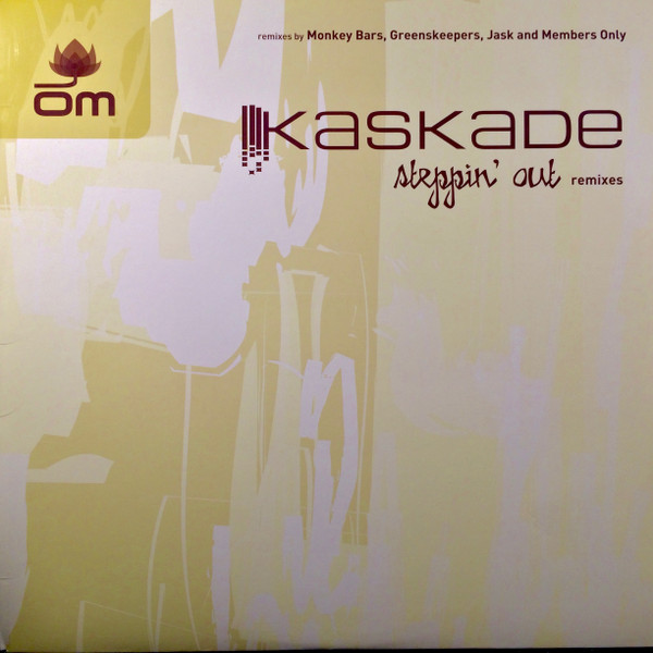 Kaskade - Steppin' Out (Remixes) | OM Records (OM 160 SV)