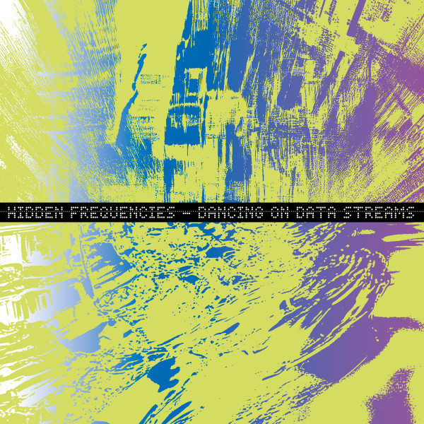 Hidden Frequencies - Dancing On Data Streams | Funnuvojere Records (FV023) - main