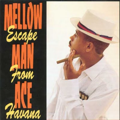 Mellow Man Ace - Escape From Havana | Hispavox (068 79 1295 1)