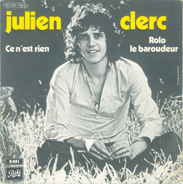 Julien Clerc - Ce N'est Rien / Rolo Le Baroudeur | Pathé (2 C006-11817 M)