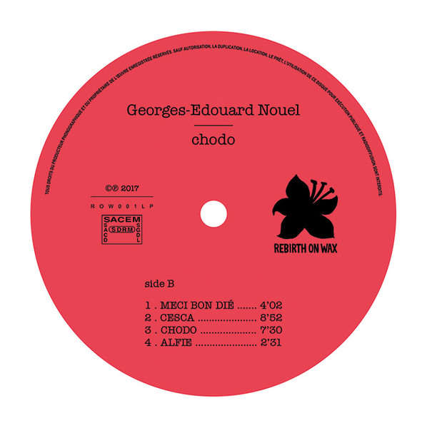 Georges-Edouard Nouel - Chodo | Rebirth On Wax (ROW001LP) - 4 Georges-Edouard Nouel - Chodo | Rebirth On Wax (ROW001LP) - 4