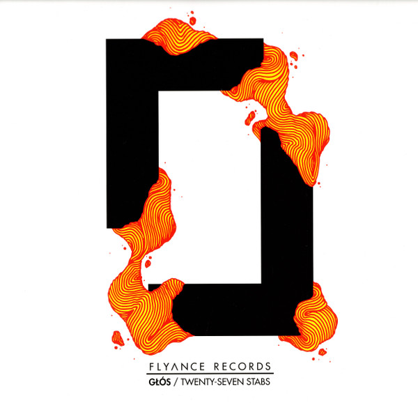 Głós - Twenty-Seven Stabs | Flyance Records (FLY 010)