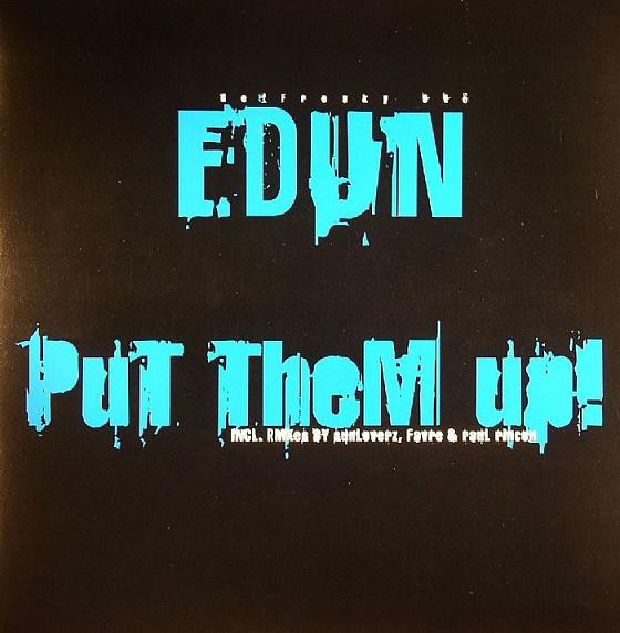 Edun - Put Them Up! | Get Freaky! (Get Freaky 006)