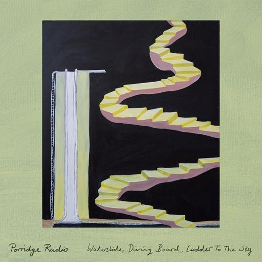 Porridge Radio - Waterslide, Diving Board, Ladder To The Sky | Secretly Canadian (SC450) - main