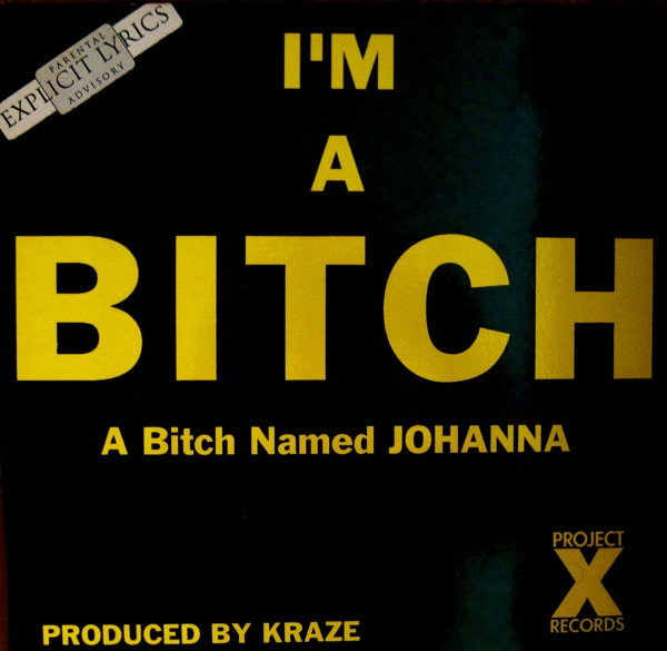 A Bitch Named Johanna - I'm A Bitch | Project X Records (X100)