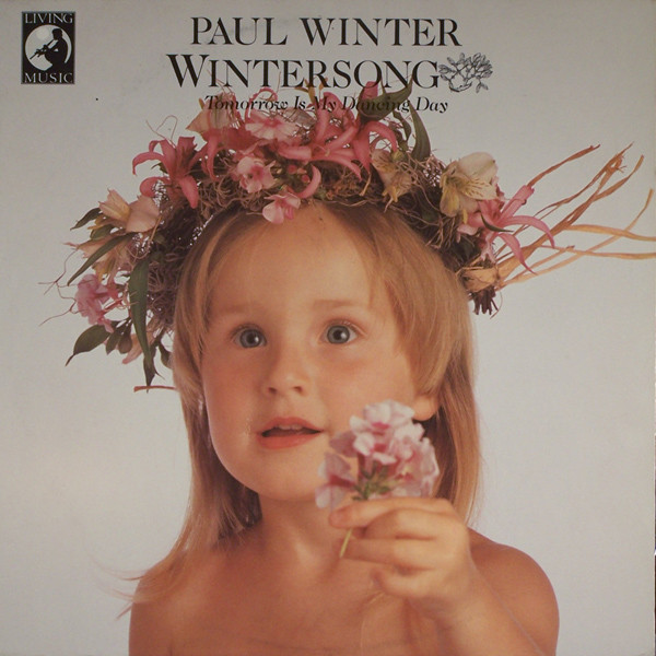 Paul Winter - Wintersong (Tomorrow Is My Dancing Day) | Living Music (LM0012) - main