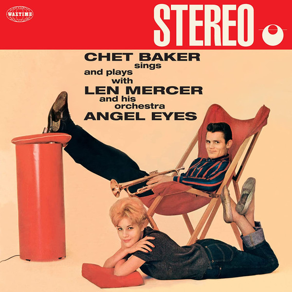 Chet Baker , Len Mercer And His Orchestra - Sings And Plays With Len Mercer And His Orchestra – Angel Eyes | WaxTime In Color (950743)