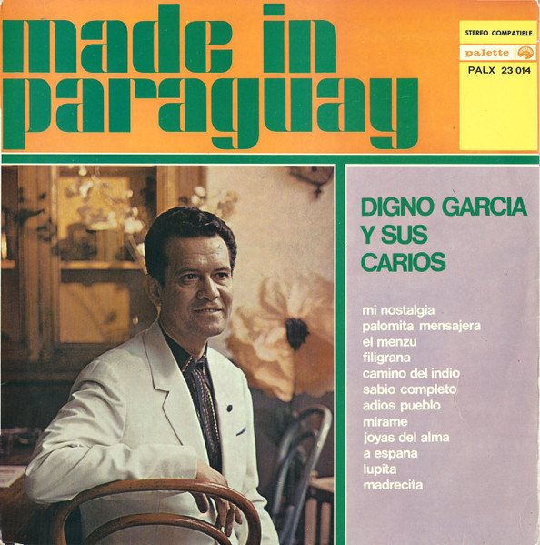 Digno Garcia Y Sus Carios - Made In Paraguay | Palette (PALX 23 014) - main