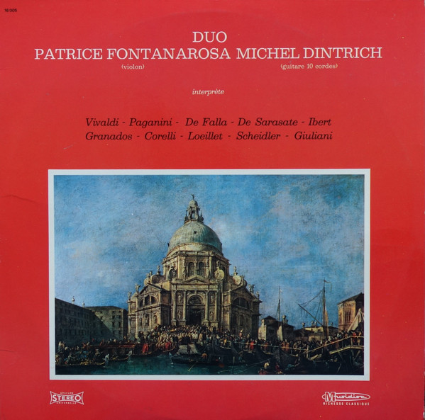 Patrice Fontanarosa , Michel Dintrich , Various - Duo Patrice Fontanarosa Michel Dintrich Interprète Vivaldi - Paganini - De falla - De Sarasate - Ibert - Granados - Corelli - Loeillet - Scheidler - Giuliani | Musidisc (16 055)