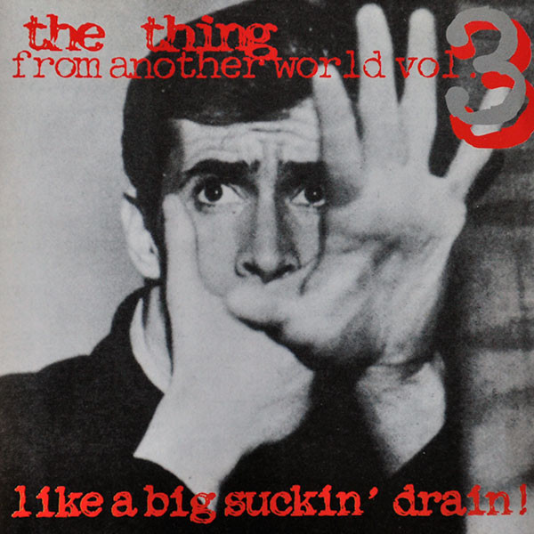 Various - The Thing From Another World Vol.3 Like A Big Suckin' Drain! | The Thing (THR004) - main