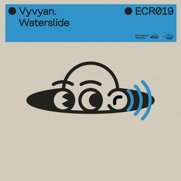 Vyvyan - Waterslide EP | Echocentric Records (ECR019) - main Vyvyan - Waterslide EP | Echocentric Records (ECR019) - main