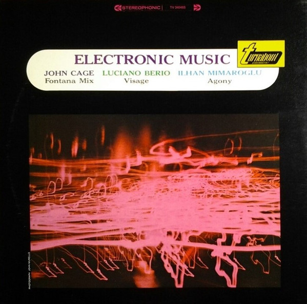 John Cage , Luciano Berio , Ilhan Mimaroglu - Electronic Music | Turnabout (TV 34046S)