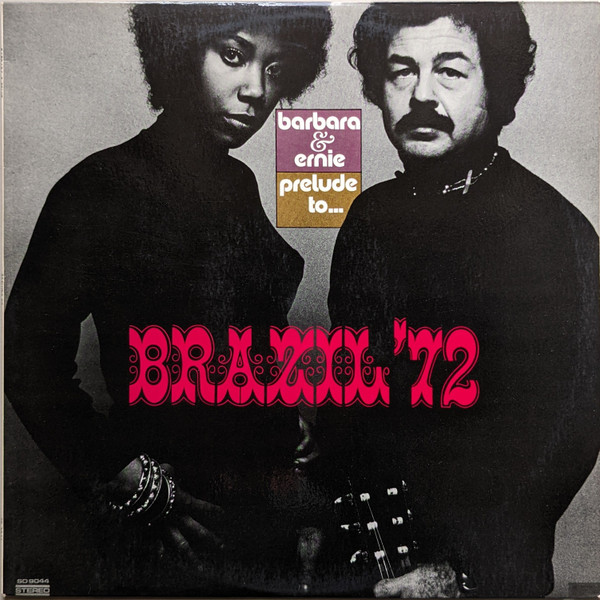 Barbara & Ernie - Prelude To... Brazil '72 | Atlantic (SD 9044)