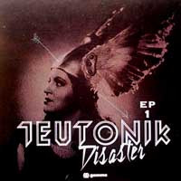 Various - Teutonik Disaster EP 1 | Gomma (Gomma 025)