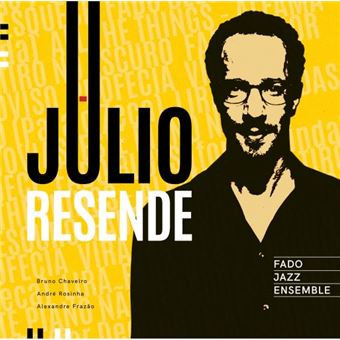 Júlio Resende - Fado Jazz Ensemble | Sony Music (19439807731)