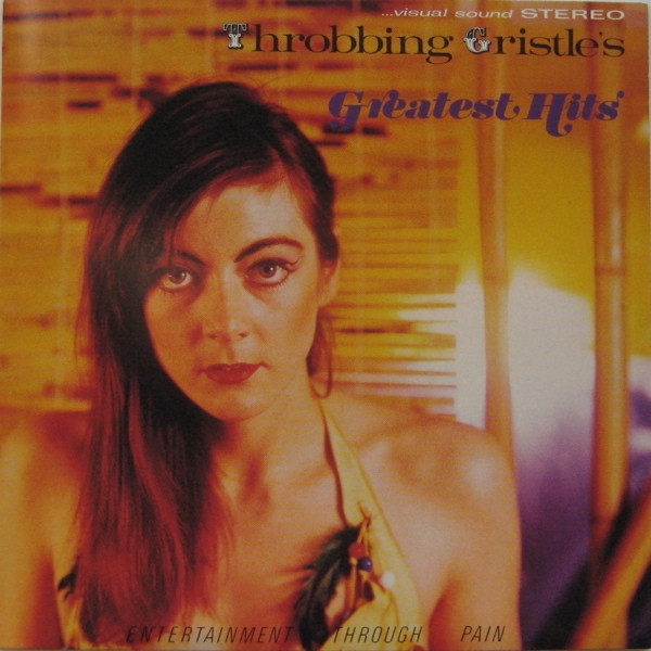 Throbbing Gristle - Throbbing Gristle's Greatest Hits (Entertainment Through Pain) | Mute (9 61001-2)