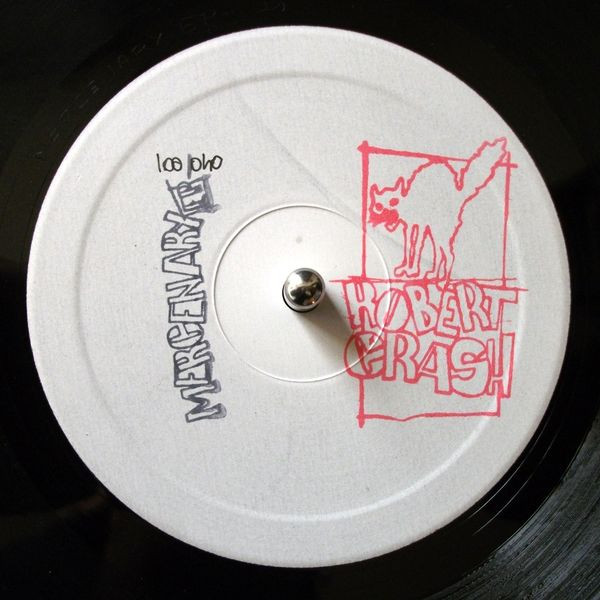 Robert Crash - Mercenary EP | Not On Label (none) - 2