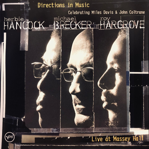 Herbie Hancock , Michael Brecker , Roy Hargrove - Directions in Music - Live At Massey Hall | Verve Records (589 654-2) - main