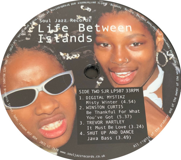 Various - Life Between Islands (Soundsystem Culture: Black Musical Expression In The UK 1973-2006) | Soul Jazz Records (SJR LP507) - 4 Various - Life Between Islands (Soundsystem Culture: Black Musical Expression In The UK 1973-2006) | Soul Jazz Records (SJR LP507) - 4