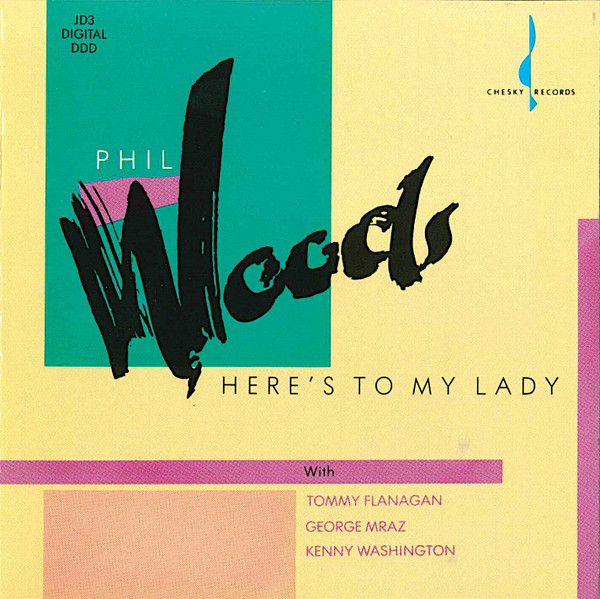 Phil Woods - Here's To My Lady | Chesky Records (JD3) - main Phil Woods - Here's To My Lady | Chesky Records (JD3) - main