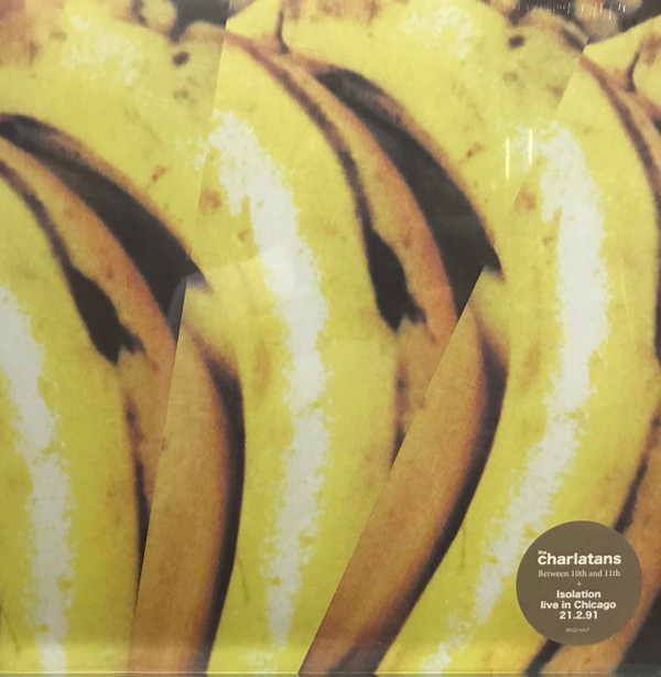 The Charlatans - Between 10th And 11th / Isolation 21.2.91 | Beggars Banquet (BBQ2165LP) - main The Charlatans - Between 10th And 11th / Isolation 21.2.91 | Beggars Banquet (BBQ2165LP) - main
