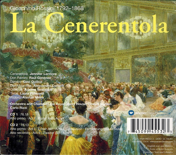 Gioacchino Rossini - Jennifer Larmore •  Raul Gimenez •  Gino Quilico •  Alessandro Corbelli •  Alastair Miles •  Orchestra Of The Royal Opera House, Covent Garden •  Chorus Of The Royal Opera House, Covent Garden •  Carlo Rizzi - La Cenerentola | Warner Classics (4509 94553-2) - 2